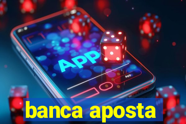 banca aposta